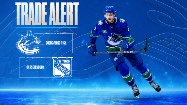 CANUCKS ACQUIRE THIRD-ROUND PICK FROM NEW YORK RANGERS IN EXCHANGE FOR CARSON SOUCY