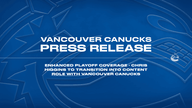 Enhanced Playoff Coverage - Chris Higgins to Transition into Content Role with Vancouver Canucks