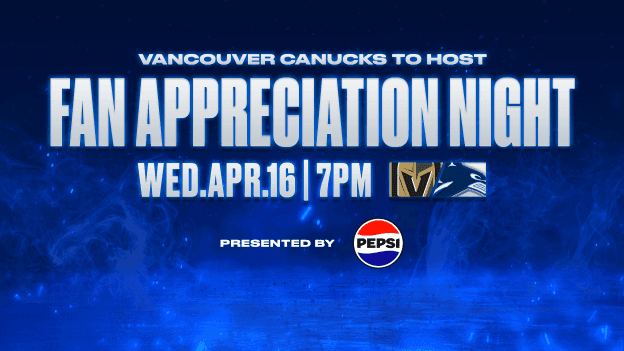 THANK YOU, FANS! CANUCKS HOST FAN APPRECIATION NIGHT ON APRIL 16TH